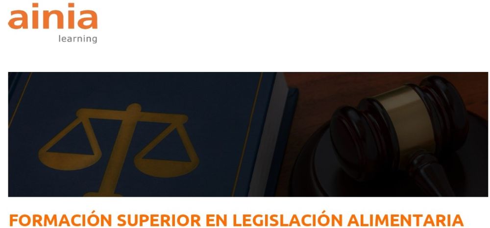 FORMACIÓN SUPERIOR EN LEGISLACIÓN ALIMENTARIA (del 17.05.2021 al 17.11.2021)